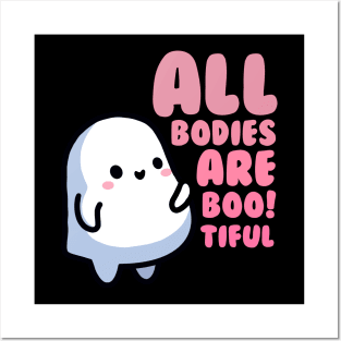 All Bodies Are Boo!tiful (beautiful) Posters and Art